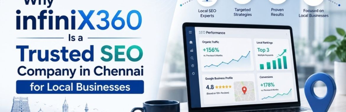 Why infiniX360 Is a Trusted SEO Company in Chennai for Local Businesses