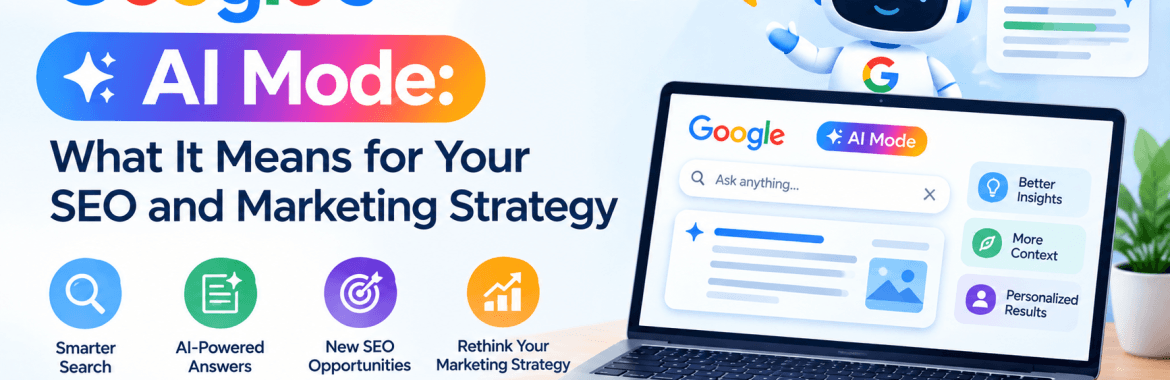 Google's AI Mode: What It Means for Your SEO and Marketing Strategy